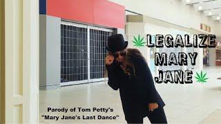 Tom Petty "Mary Jane's Last Dance" parody - "Legalize Mary Jane" (by Janzig Doplin)