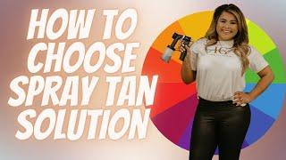 HOW TO CHOOSE SPRAY TAN SOLUTION FOR EACH CLIENT | SPRAY TAN TRAINING