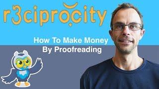 How to Make Money on r3ciprocity.com by Proofreading And Editing For Writers