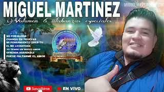 Miguel Martínez volumen 6 alabanzas especiales