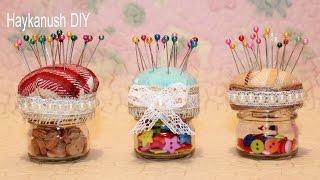 How to Make a Pincushion Jar  Haykanush DIY