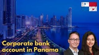 How to open a corporate bank account in Panama?