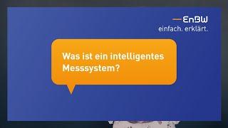 EnBW einfach. erklärt.: Was ist ein intelligentes Messsystem?