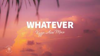 Kygo, Ava Max - Whatever (Lyrics)