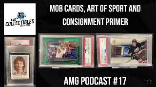 Mob Cards, Art of Sport and Consignment Primer - AMG Collectibles Podcast #17