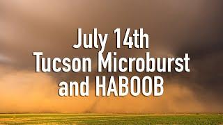 July 14th, 2024 // Tucson Microburst and Haboob!