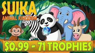 Easy $1 Platinum With 71 Trophies - Suika Animal Kingdom Quick Trophy Guide