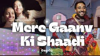 Mere Gaanv Ki Shaadi | Day-01 | Vlog-03 | Mansi Dadhich