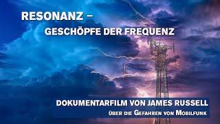 RESONANZ – Geschöpfe der Frequenz von James Russell über Gefahren der Mobilfunktechnologie