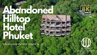 #Abandoned #Places in #Phuket | Abandoned Hilltop Hotel Phuket | Abandoned Phuket Series Ep. 12