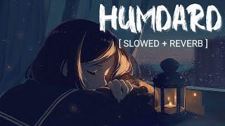 Hamdard | Slowed and Reverb (super) | Ek Villain | Arijit Singh | Mithoon