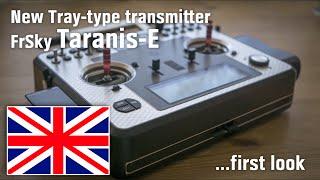 New Tray-type transmitter FrSky Taranis-E - First look