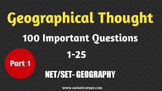 Geographical thought 100 Important Questions | Part 1 1-25 | UGC NET Geography | Netset Corner