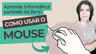 [PASSO-A-PASSO] Como usar o mouse. Aula explicada de forma simples e prática.