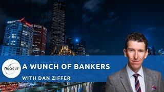 A Wunch of Bankers with Daniel Ziffer | Nucleus Investment Insights