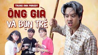 KHOIVIET MEDIA [NHẠC CHẾ] "ÔNG GIÀ" KHÓ TÍNH VÀ BỌN TRẺ| PARODYTRUNG ANH(AMAX)|  CƯỜNG JIN