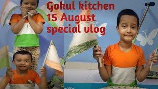 Gokul kitchen Vlog | Gokul kitchen 15 August Vlog | Gokul kitchen by Renu Singh
