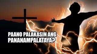 PAANO PALAKASIN ANG PANANAMPALATAYA?