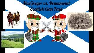 Clan MacGregor vs. Clan Drummond Scottish Clan Feud
