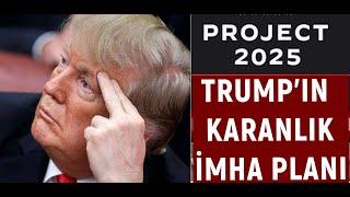 TRUMP'IN KARANLIK PLANI "PROJECT 2025"