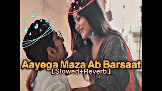 Aayega Maza Ab Barsaat ka [Slowed+Reverb ] ARS CREATION SUBSCRIBE TO MY CHANNEL PLS SUPPORT AND LIKE