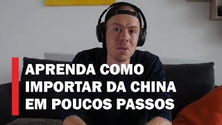 Aprenda Como Importar da China em Poucos Passos