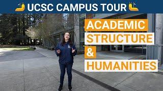 UC Santa Cruz Campus Tour Chapter 6: Academic Structure & the Humanities Division