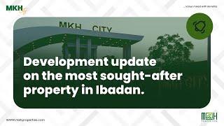 The Future of Ibadan: Latest Property Development Updates at MKH City, Ibadan