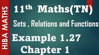 11th maths sets,relations and functions chapter 1 example 1.27 tn syllabus hiba maths