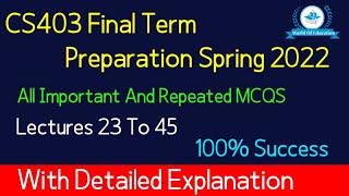 Cs403 Final term Preparation spring 2022 | Cs403 Final term Preparation 2022| By M.Saqib