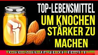 Die BESTEN 17 Lebensmittel, die die Knochen stärken