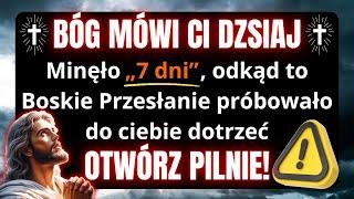 Bóg Mówi Ci Dzisiaj: Minęło 7 Dni – Przesłanie od Boga do Ciebie Dzisiaj | Nie IGNORUJ