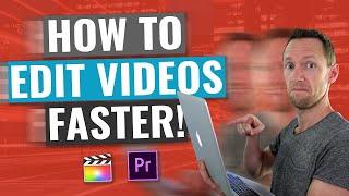 Edit Videos FASTER [The Ultimate Video Editing Process!]