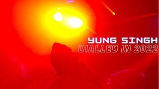 Yung Singh Live | Dialled In 2022