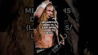 MEGADETH DEMO VS OFFICIAL RELEASE (LAST RITES/LOVED TO DETH)