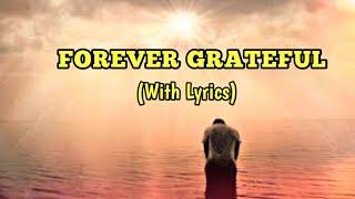 FOREVER GRATEFUL with Lyrics || Worship Song