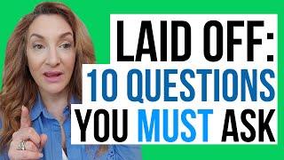 10 Questions You MUST Ask When You're Laid Off