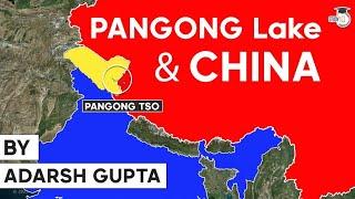 Pangong Tso Lake in Ladakh & its Geostrategic Significance - Why China wants to grab it from India?