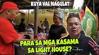 BALIK LIGHT HOUSE NA MONA? KUYA VAL HINDI MAKAPANIWALA?