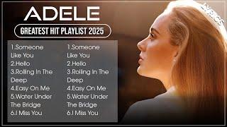 Top ADELE Songs Playlist 2025 | ADELE Greatest Hits Collection Of All Time