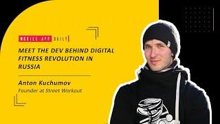 All about Digital Fitness Movement & more with Anton Kuchumov | MobileAppDaily