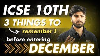 Know These 3 Things Before December  || ICSE Class 10th || ICSE 2025 || December Roadmap