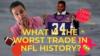 WHAT IS THE WORST TRADE IN NFL HISTORY?!!!