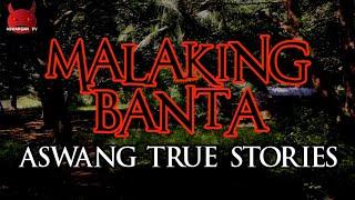 Malaking Banta | Aswang True Stories