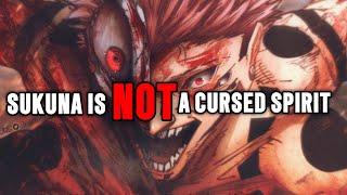 Sukuna is NOT a Cursed Spirit | Jujutsu Kaisen