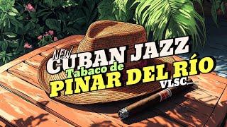 Pinar del Río: Traditional Cuban Jazz with Son Montuno and Guaguancó Rhythms 