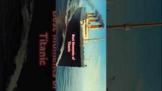 Titanic Best Moments if Titanic #trending #travel #hindisong #youtube #shortsads