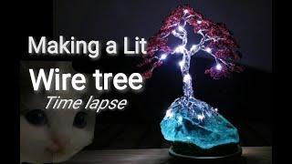 Making a Lit Wire Tree sculpture, Time Lapse