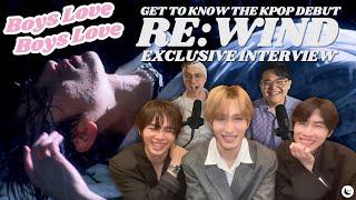[ENG/KOR] Get to Know the Kpop Group RE:WIND | Boys Love Boys Love Exclusive Interview