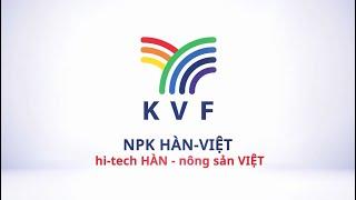 FILM TGT 2023_ĐỒNG HÀNH CÙNG PHÁT TRIỂN, VỚI NPK HÀN-VIỆT CỦA CTY TNHH PHÂN BÓN HÀN-VIỆT (KVF)